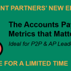 Don’t Miss Out On Your Last Chance to Download The AP Metrics that Matter in 2021 eBook