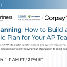 New Webinar: How to Build a Strategic Plan for Your AP Team