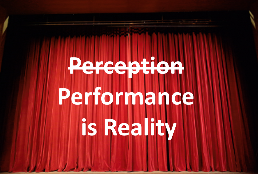 Performance Is Reality